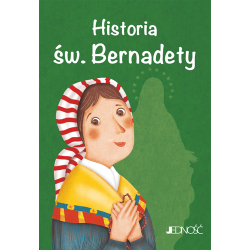 Historia św. Bernadety seria Wielcy przyjaciele Jezusa